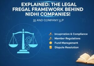 Explained: The Legal Framework Behind Nidhi Companies!